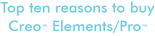 Top Ten Reasons to buy Creo Elements Pro